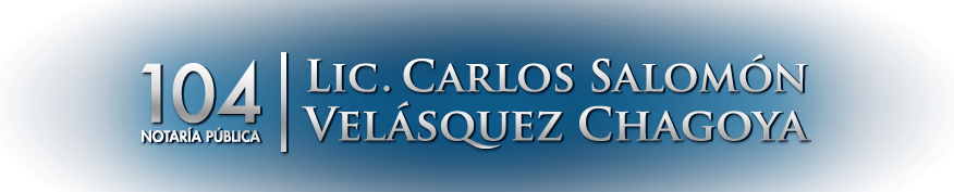 Notaría Pública No. 104 del Estado de Oaxaca, Notario Carlos Salomón Velásquez Chagoya